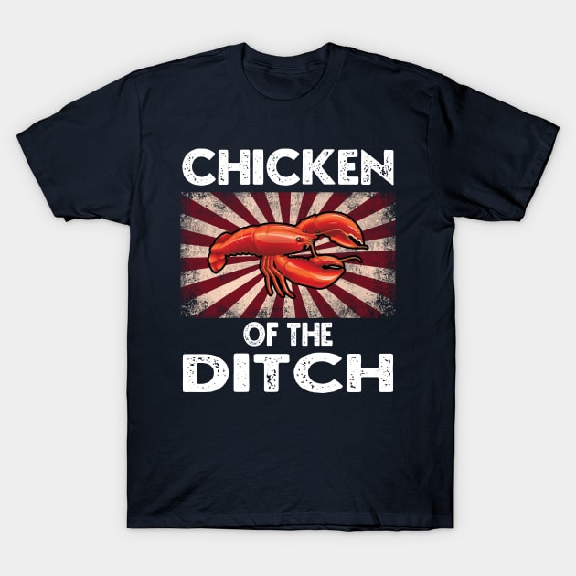 Retro Vintage Chicken Of The Ditch,  Funny Crawfish Boil Season, summer party wife,  Father's Day T-Shirt by DaStore